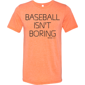 Baseball Official Baseball Isn't Boring Unisex T-Shirt Orange