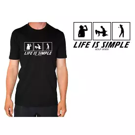 Life is Simple T-Shirt